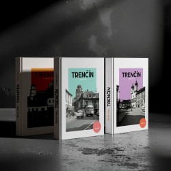 TRENČÍN - V ULIČKÁCH ČASU TRILÓGIA